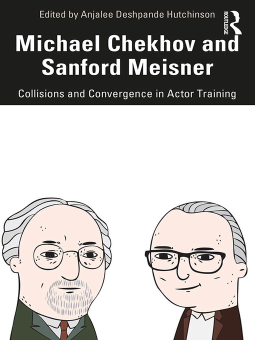 Title details for Michael Chekhov and Sanford Meisner by Anjalee Deshpande Hutchinson - Available